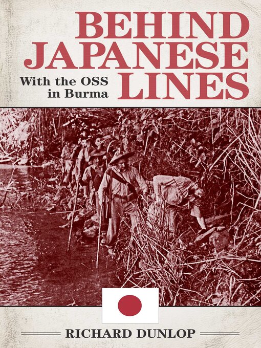Title details for Behind Japanese Lines by Richard Dunlop - Available